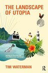 The Landscape of Utopia - Tim (The Bartlett School of Architeture Waterman - 9780367759155