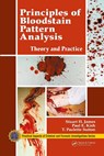 Principles of Bloodstain Pattern Analysis - Stuart H. (James and Associates James ; Paul E. (Forensic Consultant & Associates Kish ; T. Paulette (University of Tennessee Sutton - 9780367778064