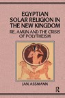 Egyptian Solar Religion in the New Kingdom - Jan Assmann - 9780367864910