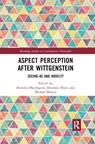 Aspect Perception after Wittgenstein - Michael Beaney ; Brendan Harrington ; Dominic Shaw - 9780367871499