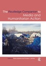 Routledge Companion to Media and Humanitarian Action - Robin Andersen ; Purnaka L. de Silva - 9780367877965