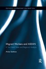 Migrant Workers and ASEAN - Anisa (University of Indonesia) Santoso - 9780367889777