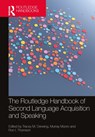 The Routledge Handbook of Second Language Acquisition and Speaking - Tracey M. Derwing ; Murray J. Munro ; Ron I. Thomson - 9780367900847