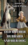 Old Mother Hubbard And Her Dog - PIERCE,  Todd O - 9780368295621