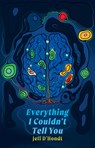 Everything I Couldn't Tell You - Jeff D'Hondt - 9780369104830
