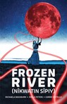 Frozen River (Nîkwatin Sîpiy) - Michaela Washburn - 9780369104892