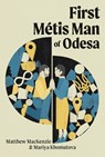First Métis Man of Odesa - Matthew MacKenzie - 9780369105127