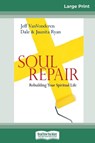 Soul Repair - Jeff Vanvonderen ; Dale Ryan ; Juanita Ryan - 9780369304698