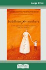Buddhism for Mothers - Sarah Napthali - 9780369307958