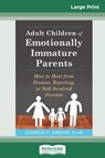 Adult Children of Emotionally Immature Parents - Lindsay C Gibson - 9780369312983