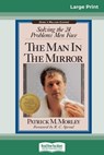 The Man in the Mirror (16pt Large Print Edition) - Patrick M Morley - 9780369321015