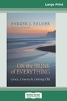 On the Brink of Everything - Parker J Palmer - 9780369326751