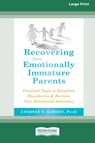 Recovering from Emotionally Immature Parents - Lindsay C Gibson - 9780369356321