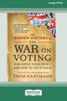 The Hidden History of the War on Voting - Thom Hartmann - 9780369356628