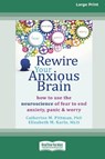 Rewire Your Anxious Brain - Catherine M Pittman ; Elizabeth M Karle - 9780369361707