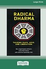 Radical Dharma - REV Angel Kyodo Williams ; Lama Rod Owens ; Jasmine Syedullah - 9780369361813
