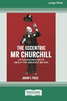 The Eccentric Mr Churchill - Jacob F Field - 9780369362216