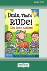 Dude, That's Rude! - Pamela Espeland ; Elizabeth Verdick - 9780369362889