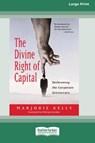 The Divine Right of Capital - Marjorie Kelly - 9780369381262