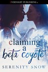 Claiming a Beta Coyote - Serenity Snow - 9780369500014