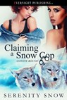 Claiming a Snow Cop - Serenity Snow - 9780369501066