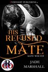 His Refused Mate - Jade Marshall - 9780369503459