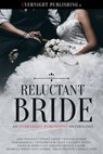 Reluctant Bride - Sam Crescent ; Elyzabeth M. VaLey ; Helen Walton ; Jessica Jayne ; Allyson Young ; Jade Marshall ; Laura M. Baird ; Lily Harlem ; Stacey Espino ; Beth D. Carter ; Arabella Sheen ; Winter Sloane ; Kait Gamble - 9780369503640