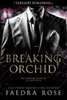 Breaking Orchid - Faedra Rose - 9780369505217