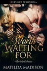 Worth Waiting For - Matilda Madison - 9780369505736