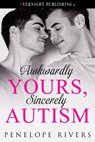 Awkwardly Yours, Sincerely Autism - Penelope Rivers - 9780369507259