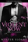His Violent Vow - Winter Sloane - 9780369508454
