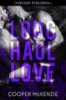 Long Haul Love - Cooper Mckenzie - 9780369510815