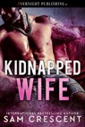 Kidnapped Wife - Sam Crescent - 9780369511225