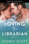 Loving the Librarian - Sydney Scott - 9780369511522