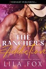 The Rancher's Addiction - Lila Fox - 9780369512222