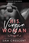 His Virgin Woman - Sam Crescent - 9780369512901
