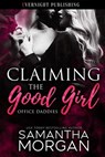 Claiming the Good Girl - Samantha Morgan - 9780369514882