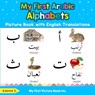 My First Arabic Alphabets Picture Book with English Translations - Aasma S - 9780369600486