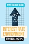 Investing in a Rising Interest Rate Environment - Clara Capital - 9780369617491