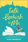 Talk Bookish to Me - Kate Bromley - 9780369701169