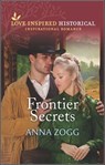 Frontier Secrets - Anna Zogg - 9780369704320