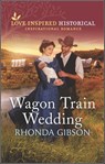 Wagon Train Wedding - Rhonda Gibson - 9780369704641