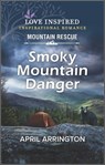 Smoky Mountain Danger - April Arrington - 9780369704733