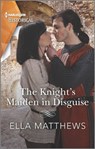 The Knight's Maiden in Disguise - Ella Matthews - 9780369711267