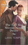 The Earl She Should Never Desire - Lara Temple - 9780369711793