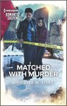 Matched with Murder - Danielle M. Haas - 9780369713803