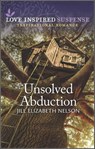 Unsolved Abduction - Jill Elizabeth Nelson - 9780369716613