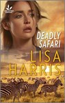 Deadly Safari - Lisa Harris - 9780369717405