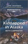 Kidnapped in Alaska - Beth Carpenter - 9780369719508