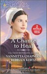 A Chance to Heal - Vannetta Chapman ; Rebecca Kertz - 9780369721488